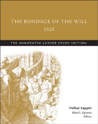 Book Cover for The Bondage of the Will, 1525 (Abridged) by Kirsi I Stjerna