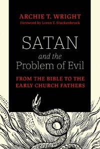 Book Cover for Satan and the Problem of Evil by Archie T Wright