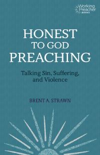 Book Cover for Honest to God Preaching by Brent A Strawn
