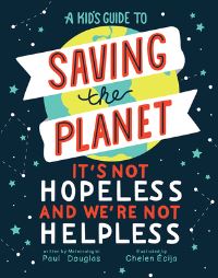 Book Cover for A Kid's Guide to Saving the Planet by Paul Douglas