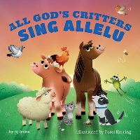 Book Cover for All God's Critters Sing Allelu by P J Lyons