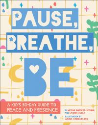 Book Cover for Pause, Breathe, Be by Megan BorgertSpaniol, Lauren Kukla
