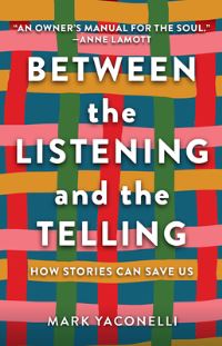 Book Cover for Between the Listening and the Telling by Mark Yaconelli
