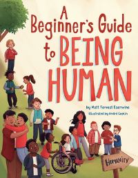 Book Cover for A Beginner's Guide to Being Human by Matt Forrest Esenwine
