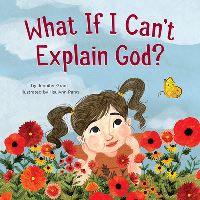 Book Cover for What If I Can't Explain God? by Jennifer Grant