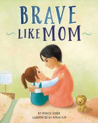 Book Cover for Brave Like Mom by Monica Acker