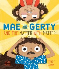 Book Cover for Mae and Gerty and the Matter With Matter by Elaine Vickers