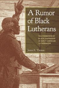 Book Cover for A Rumor of Black Lutherans by James Thomas