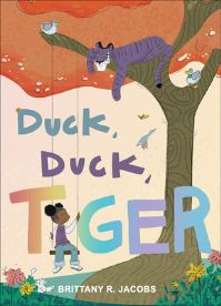 Book Cover for Duck, Duck, Tiger by Brittany R Jacobs