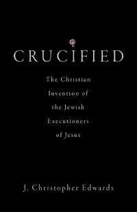 Book Cover for Crucified by J Christopher Edwards