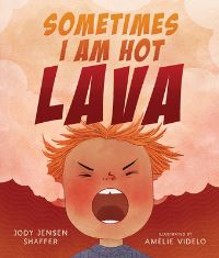 Book Cover for Sometimes I Am Hot Lava by Jody Jensen Shaffer