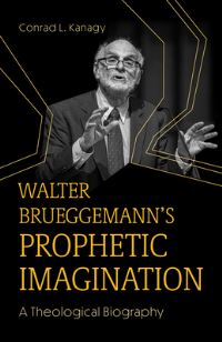 Book Cover for Walter Brueggemann's Prophetic Imagination by Conrad L Kanagy