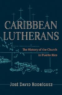 Book Cover for Caribbean Lutherans by José David Rodriguez