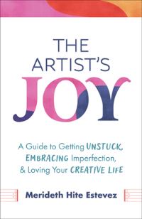 Book Cover for The Artist's Joy by Merideth Hite Estevez