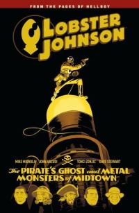 Book Cover for The Pirate's Ghost and Metal Monsters of Midtown by Mike Mignola, John Arcudi, Dave Stewart