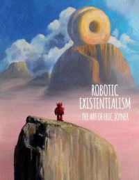 Book Cover for Robotic Existentialism by Eric Joyner