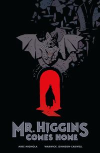 Book Cover for Mr. Higgins Comes Home by Mike Mignola