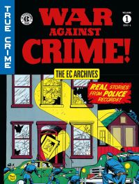 Book Cover for War Against Crime by Albert B Feldstein, Johnny Craig, Lee J Ames, Jack Kamen, Ed Moore, Graham Ingels, Stan Asch, Leonard Starr, David Lapham