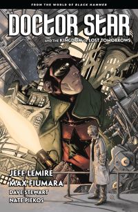 Book Cover for Doctor Star and the Kingdom of Lost Tomorrows by Jeff Lemire, Dave Stewart
