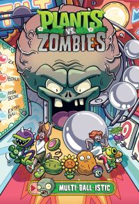 Book Cover for Plants Vs. Zombies. Multi-Ball-Istic by Paul Tobin, Heather Breckel