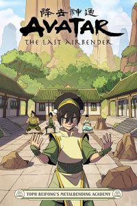 Book Cover for Avatar, the Last Airbender. Toph Beifong's Metalbending Academy by Faith Erin Hicks, Nickelodeon Television network
