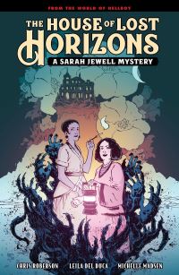Book Cover for The House of Lost Horizons by Mike Mignola, Chris Roberson, Michelle Madsen