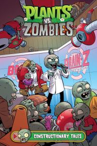 Book Cover for Plants Vs. Zombies. Constructionary Tales by Paul Tobin, Heather Breckel