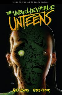 Book Cover for The Unbelievable Unteens by Jeff Lemire