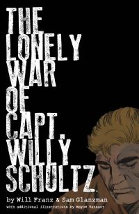 Book Cover for The Lonely War of Capt. Willy Schultz by Will Franz