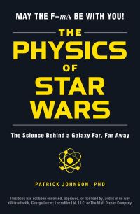 Book Cover for The Physics of Star Wars by Patrick Johnson