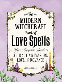 Book Cover for The Modern Witchcraft Book of Love Spells by Skye Alexander