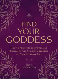 Book Cover for Find Your Goddess by Skye Alexander