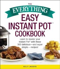 Book Cover for The Everything Easy Instant Pot Cookbook by Kelly Jaggers