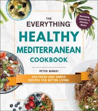 Book Cover for The Everything Healthy Mediterranean Cookbook by Peter Minaki