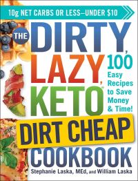 Book Cover for The Dirty, Lazy Keto Dirt Cheap Cookbook by Stephanie Laska, William Laska
