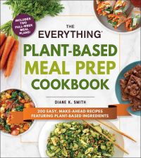 Book Cover for The Everything Plant-Based Meal Prep Cookbook by Diane K Smith