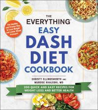 Book Cover for The Everything Easy DASH Diet Cookbook by Christy Ellingsworth, Murdoc Khaleghi