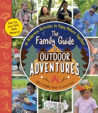 Book Cover for The Family Guide to Outdoor Adventures by Creek Stewart