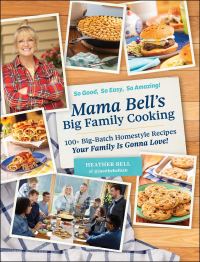 Book Cover for Mama Bell's Big Family Cooking by Heather Bell