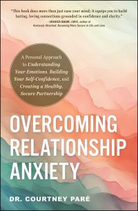 Book Cover for Overcoming Relationship Anxiety by Courtney Paré