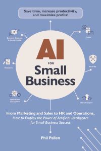 Book Cover for AI for Small Business by Phil Pallen