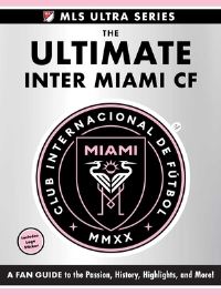 Book Cover for The Ultimate Inter Miami Cf by Adams Media