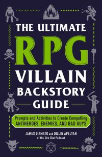 Book Cover for The Ultimate RPG Villain Backstory Guide by James DAmato, Dillin Apelyan
