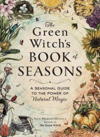 Book Cover for The Green Witch's Book of Seasons by Arin MurphyHiscock