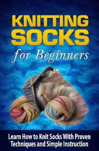 Book Cover for Knitting Socks for Beginners by Scott Roe