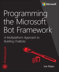 Book Cover for Programming the Microsoft Bot Framework by Joseph Mayo
