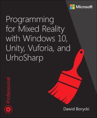 Book Cover for Programming for Mixed Reality With Windows 10, Unity, Vuforia, and UrhoSharp by Dawid Borycki