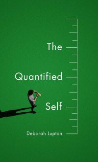 Book Cover for The Quantified Self by Deborah Lupton