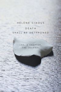 Book Cover for Death Shall Be Dethroned by Hélène Cixous