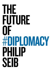 Book Cover for The Future of Diplomacy by Philip M Seib